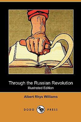 Through the Russian Revolution (Illustrated Edi... 1409990044 Book Cover