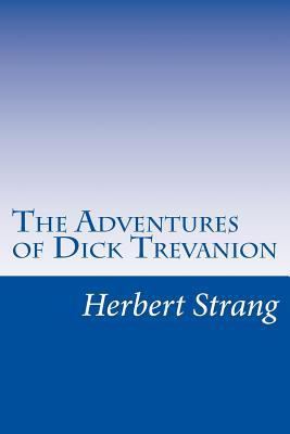 The Adventures of Dick Trevanion 1502369192 Book Cover