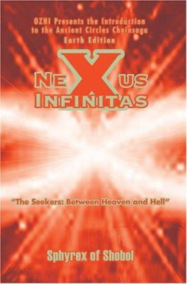 Nexus Infinitas: The Seekers: Between Heaven an... 0595337147 Book Cover
