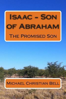 Isaac - Son of Abraham: The Promised Son 1490324550 Book Cover