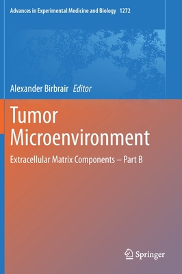 Tumor Microenvironment: Extracellular Matrix Co... 3030484564 Book Cover