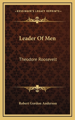 Leader Of Men: Theodore Roosevelt 1168726166 Book Cover