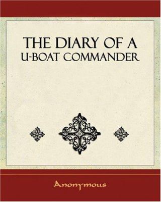 The Diary of A U-Boat Commander - 1920 1594623880 Book Cover