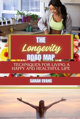 The Longevity Road Map: Techniques for Living a... B0CSXH4Z4X Book Cover