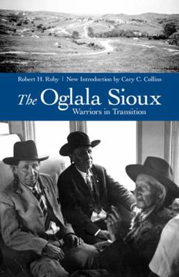 The Oglala Sioux: Warriors in Transition 0803226225 Book Cover