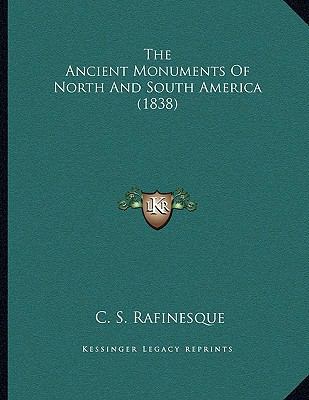 The Ancient Monuments Of North And South Americ... 1163925810 Book Cover