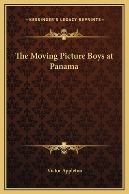 The Moving Picture Boys at Panama 1169259448 Book Cover