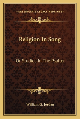 Religion In Song: Or Studies In The Psalter 1163778532 Book Cover