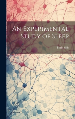 An Experimental Study of Sleep 1019787619 Book Cover