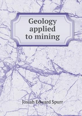 Geology applied to mining 5518810202 Book Cover
