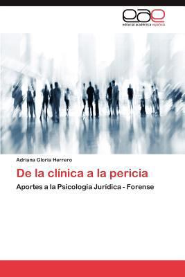 de La Clinica a la Pericia [Spanish] 3659039926 Book Cover