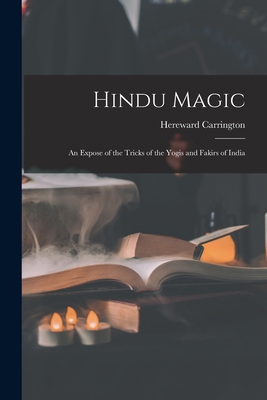 Hindu Magic: an Expose of the Tricks of the Yog... 1014454018 Book Cover