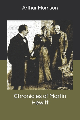 Chronicles of Martin Hewitt 1703215702 Book Cover