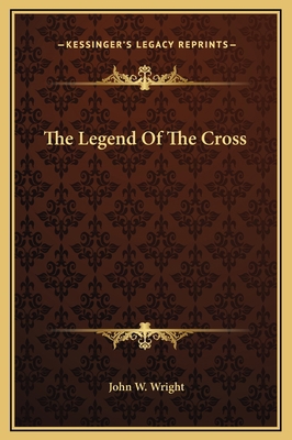 The Legend Of The Cross 1169155553 Book Cover