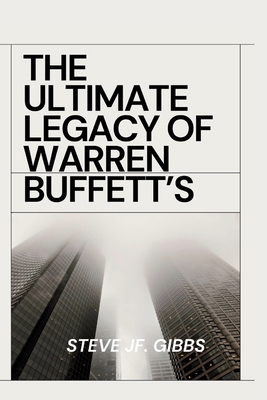 The Ultimate Legacy of Warren Buffett's B0F7XKZN3J Book Cover