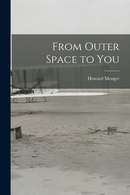 From Outer Space to You 1014583241 Book Cover