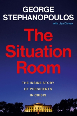 The Situation Room: The Inside Story of Preside... 1538740761 Book Cover
