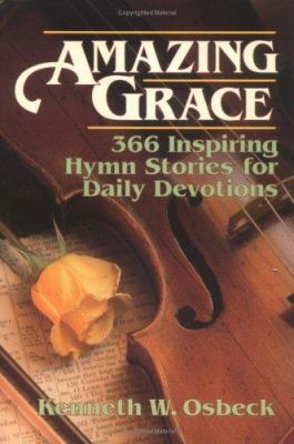 Amazing Grace: 366 Hymn Stories for Daily Devot... 0825434254 Book Cover