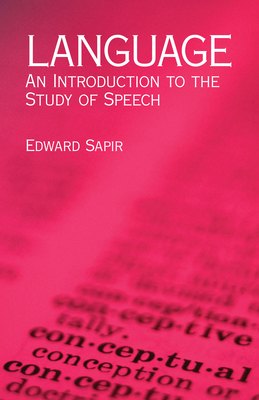 Language: An Introduction to the Study of Speech 0486437442 Book Cover