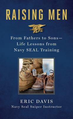 Raising Men: Lessons Navy Seals Learned from Th... 1250091748 Book Cover