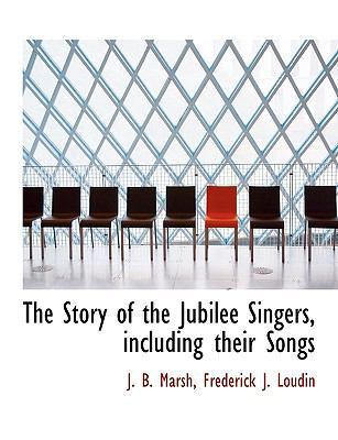 The Story of the Jubilee Singers, Including The... [Large Print] 1116789191 Book Cover