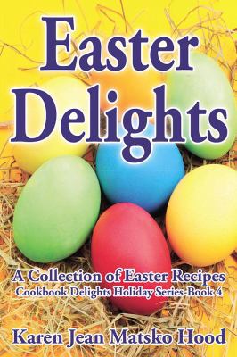 Easter Delights Cookbook 1598082477 Book Cover