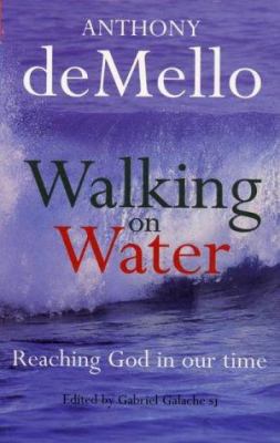 Walking on Water : Reaching God in Our Time 1856072401 Book Cover