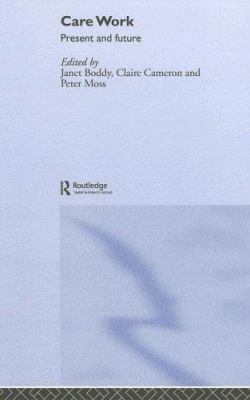 Care Work: Present and Future 0415347726 Book Cover