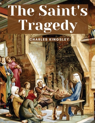 The Saint's Tragedy 1835916503 Book Cover