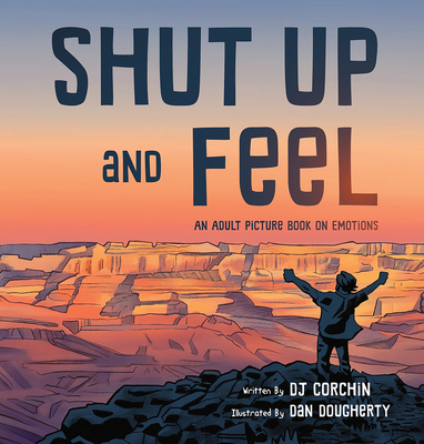 Shut Up and Feel: An Adult Picture Book on Emot... 1732864624 Book Cover