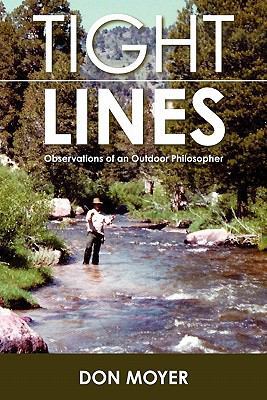 Tight Lines: Observations of an Outdoor Philoso... 1452851980 Book Cover