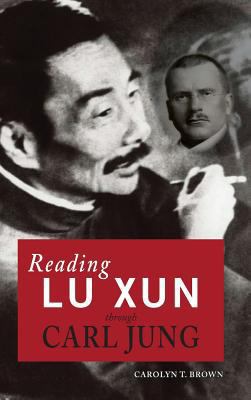 Reading Lu Xun Through Carl Jung 1604979372 Book Cover