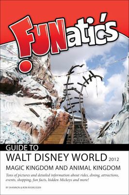 FUNatics Guide to Walt Disney World 2012: Magic... 0984802916 Book Cover