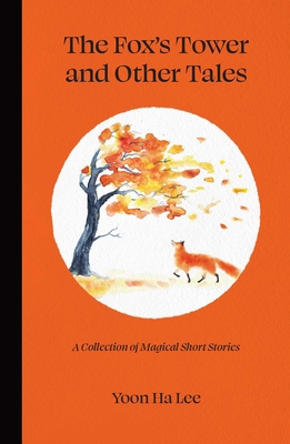 The Fox's Tower and Other Tales: A Collection o... 1524868132 Book Cover