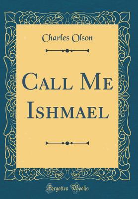 Call Me Ishmael (Classic Reprint) 0331093561 Book Cover
