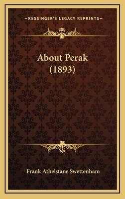 About Perak (1893) 1168967449 Book Cover