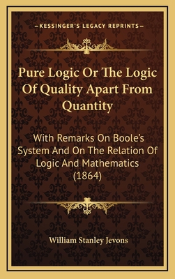 Pure Logic Or The Logic Of Quality Apart From Q... 1169036759 Book Cover