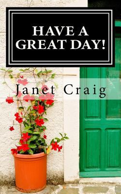 Have A Great Day!: A 31 Day Devotional 1530248302 Book Cover