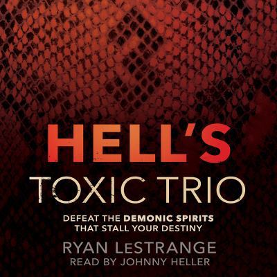 Hell's Toxic Trio: Defeat the Demonic Spirits T... 1545906300 Book Cover