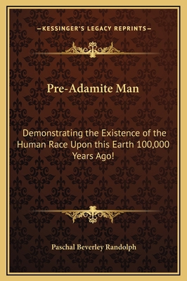 Pre-Adamite Man: Demonstrating the Existence of... 1169337813 Book Cover