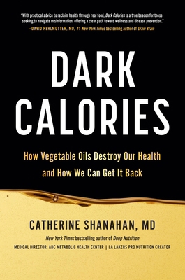 Dark Calories: How Vegetable Oils Destroy Our H... 0306832399 Book Cover