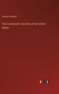 The Communistic Societies of the United States 338523400X Book Cover