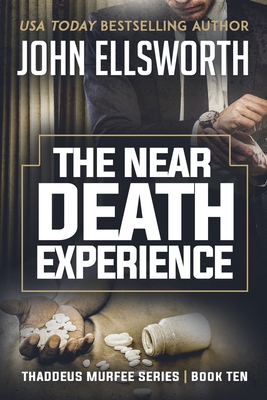 The Near Death Experience: Thaddeus Murfee Lega... 0578566052 Book Cover