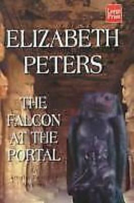 The Falcon at the Portal: An Amelia Peabody Mys... [Large Print] 1568957653 Book Cover