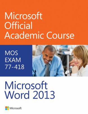 Microsoft Word 2013: MOS Exam 77-418 0470133074 Book Cover