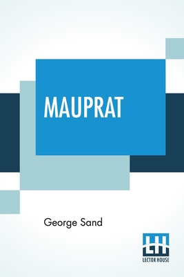 Mauprat: Translated From The French By Stanley ... 9353449545 Book Cover