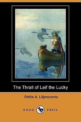 The Thrall of Leif the Lucky (Dodo Press) 1406524247 Book Cover