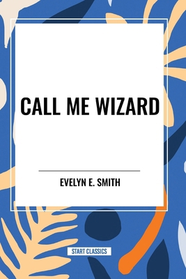 Call Me Wizard            Book Cover