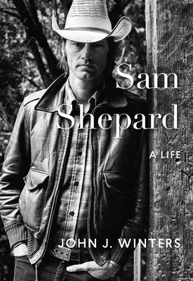 Sam Shepard: A Life 1619027089 Book Cover