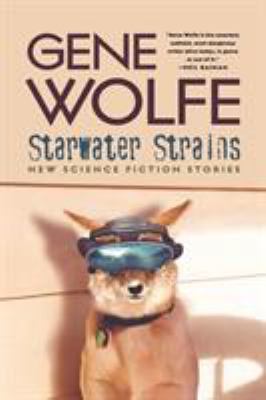 Starwater Strains: New Science Fiction Stories 0765312034 Book Cover